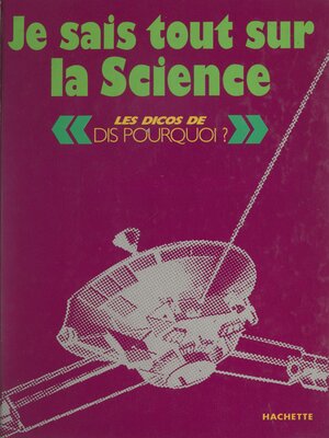 cover image of Je sais tout sur la science